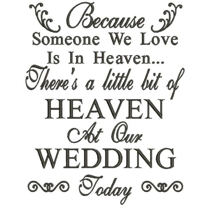 Because Someone We Love Is In Heaven Wedding Filled Machine Embroidery 