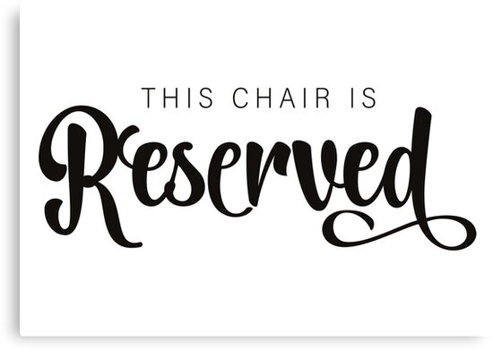  Reserved Chair Sign Reserved Seat Sign Canvas Print By Kelsorian 