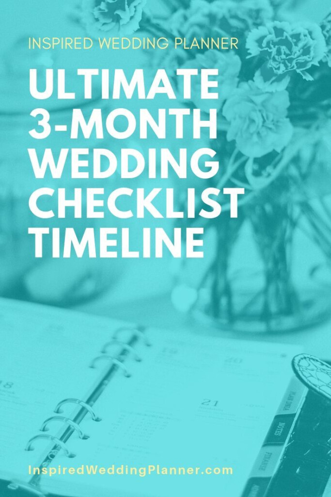 Ultimate 3 Month Wedding Checkllist Timeline Inspired Wedding 
